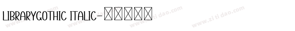 LibraryGothic Italic字体转换